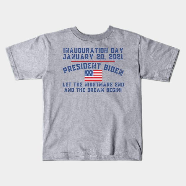 President Joe Biden Inauguration Day January 20, 2021 Kids T-Shirt by MalibuSun